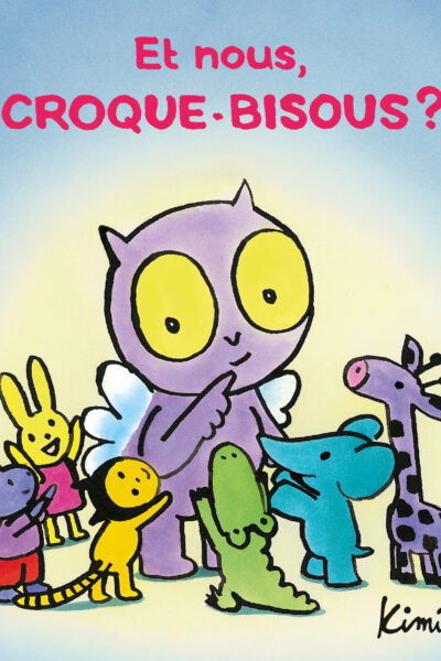 CROQUE-BISOUS - T13 - ET NOUS, CROQUE-BISOUS ?
