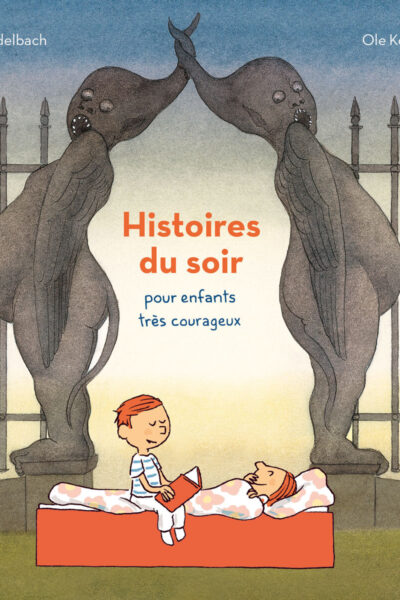 HISTOIRES DU SOIR POUR ENFANTS TRES COURAGEUX