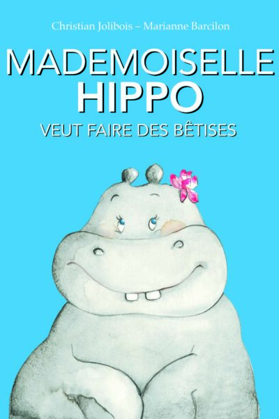 MADEMOISELLE HIPPO VEUT FAIRE DES BETISES