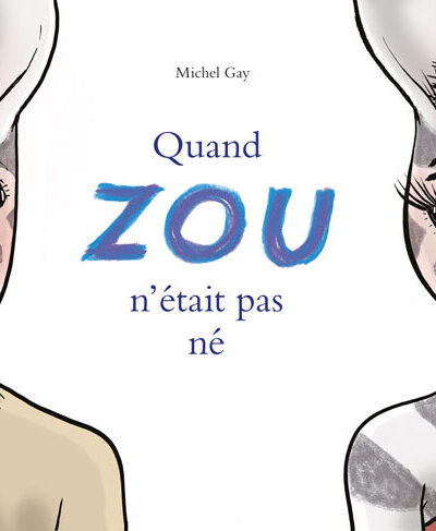 QUAND ZOU N'ETAIT PAS NE