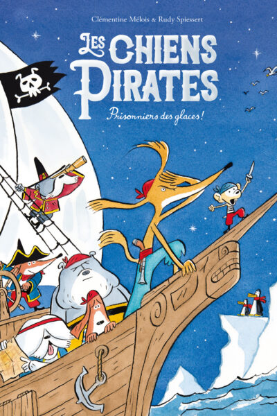 LES CHIENS PIRATES T02 PRISONNIERS DES GLACES !
