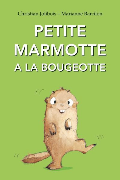 PETITE MARMOTTE A LA BOUGEOTTE