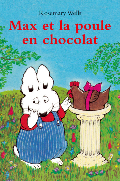 MAX ET LA POULE EN CHOCOLAT - NOUVELLE EDITION