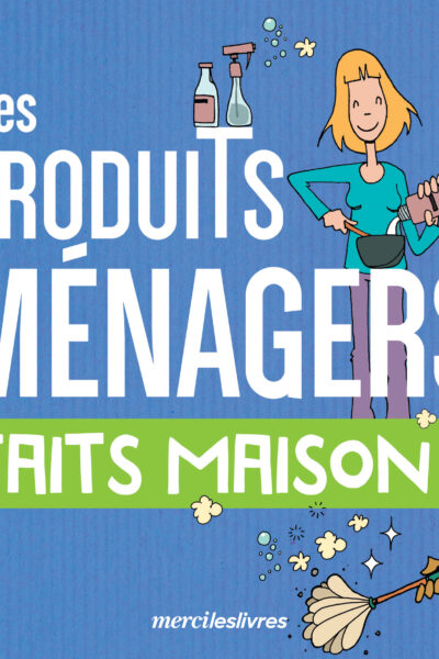 MES PRODUITS MENAGERS FAITS MAISON