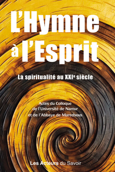 L'HYMNE A L'ESPRIT - LA SPIRITUALITE AU XXIE SIECLE