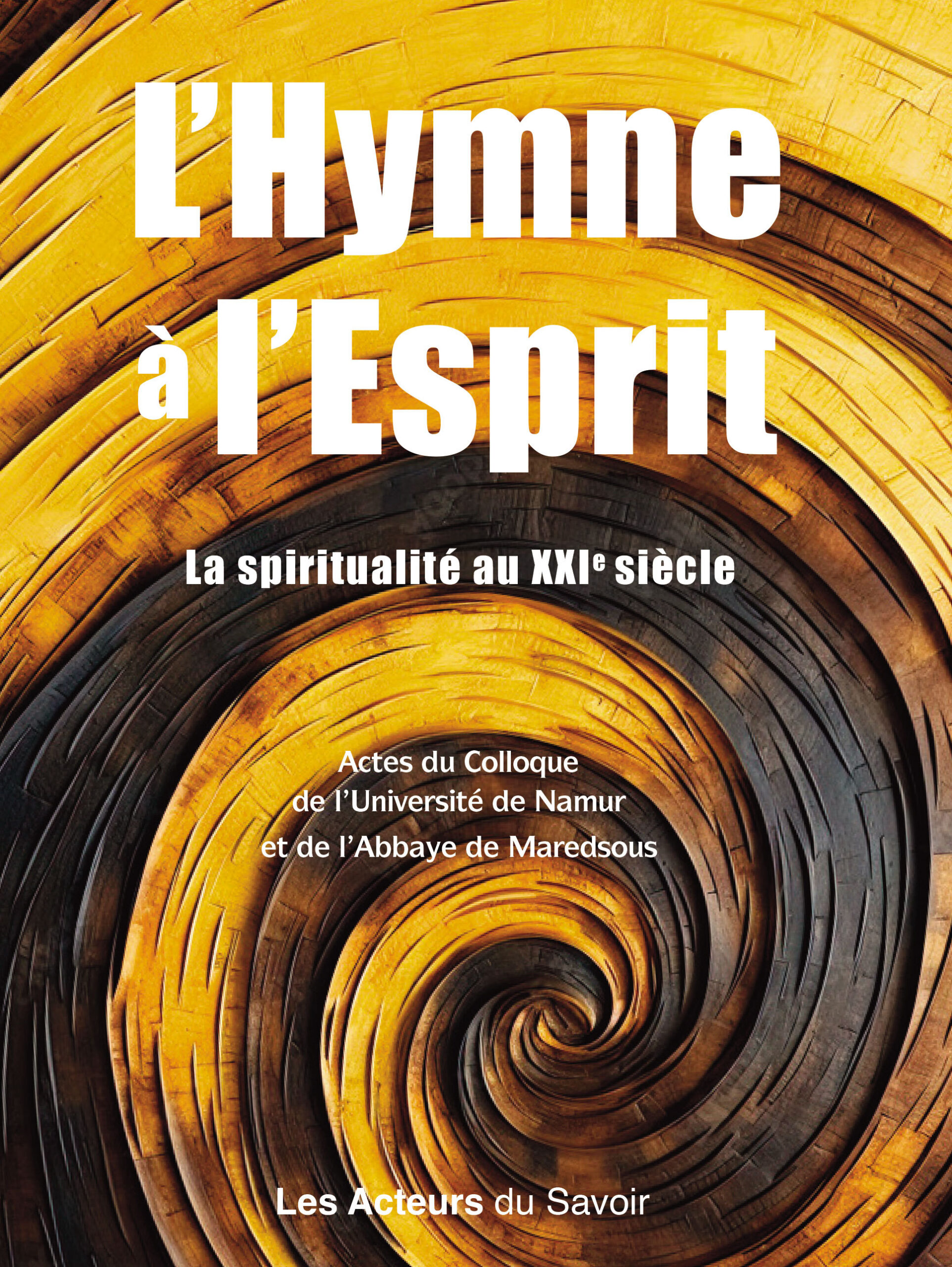 L'HYMNE A L'ESPRIT - LA SPIRITUALITE AU XXIE SIECLE