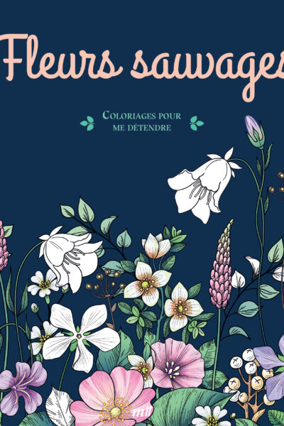 FLEURS SAUVAGES - COLORIAGES POUR ME DETENDRE