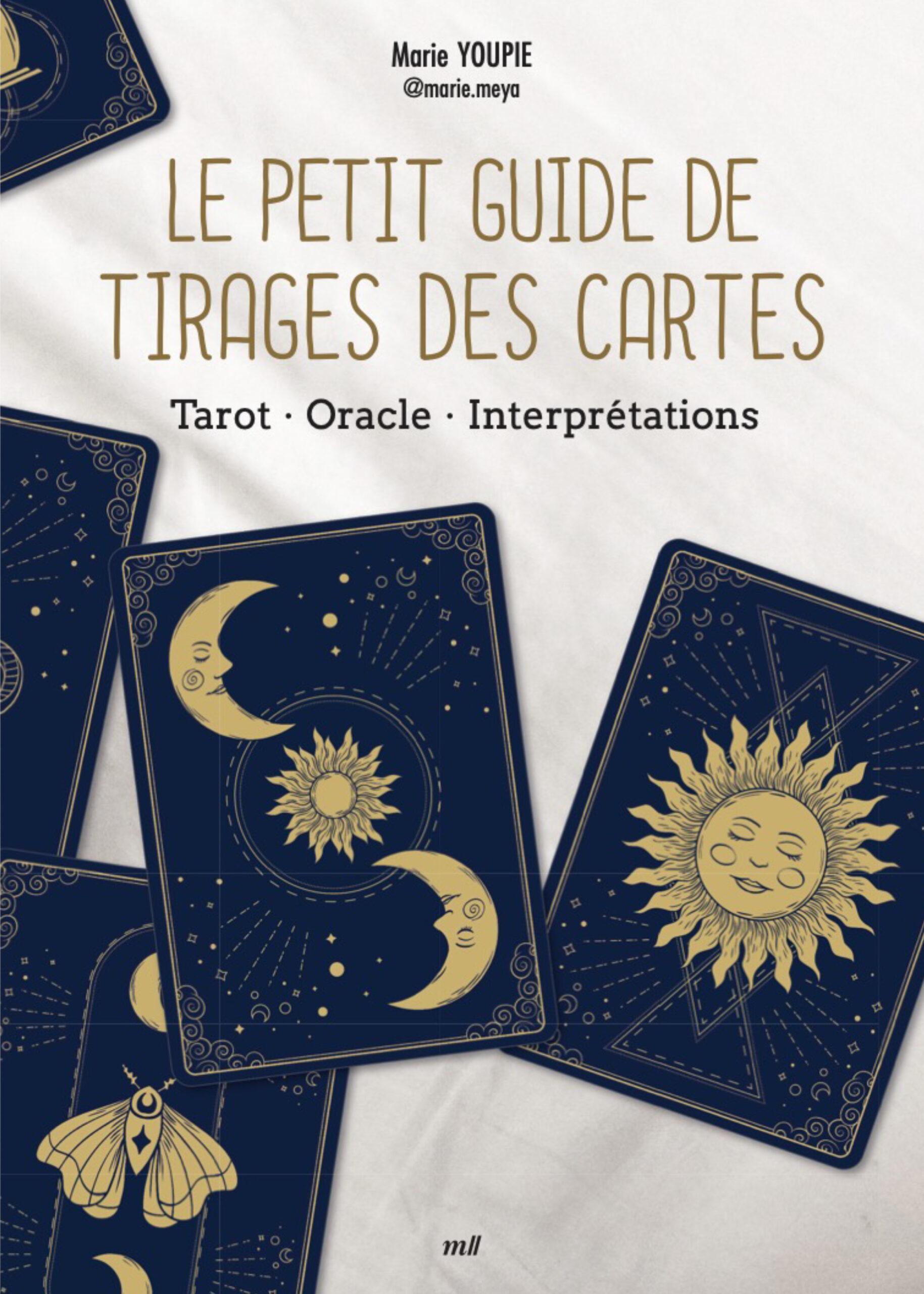 LE PETIT GUIDE DE TIRAGES DES CARTES - TAROT - ORACLE - INTERPRETATIONS