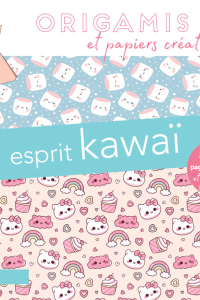 ORIGAMIS ET PAPIERS CREATIFS - ESPRIT KAWAI