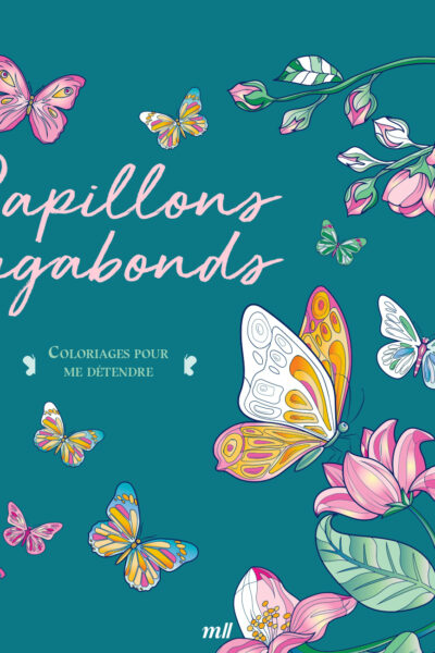 PAPILLONS VAGABONDS - COLORIAGES POUR ME DETENDRE