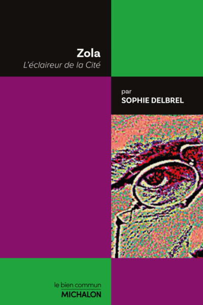 ZOLA. L'ECLAIREUR DE LA CITE