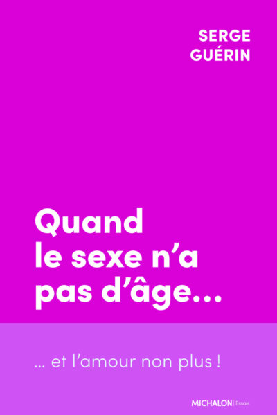 QUAND LE SEXE N'A PAS D'AGE... ET L'AMOUR NON PLUS !