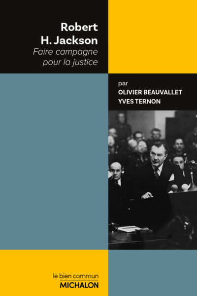 ROBERT H. JACKSON - FAIRE CAMPAGNE POUR LA JUSTICE
