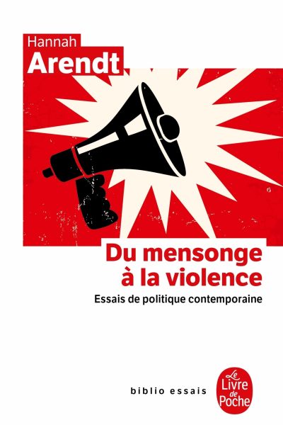 DU MENSONGE A LA VIOLENCE - ESSAIS DE POLITIQUE CONTEMPORAINE