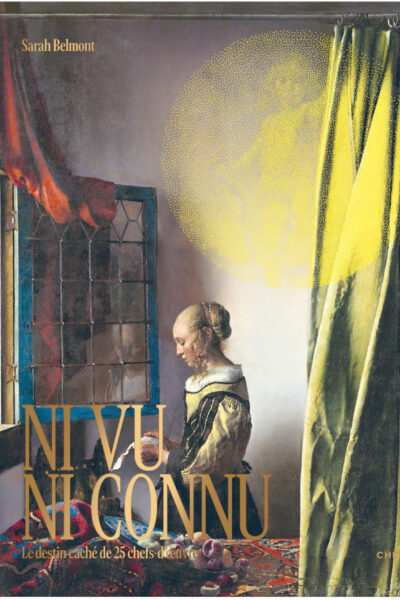 NI VU, NI CONNU - LE DESTIN CACHE DE 25 CHEFS-D'OEUVRE