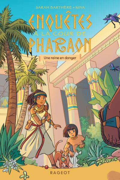 ENQUÊTES A LA COUR DE PHARAON - UNE REINE EN DANGER