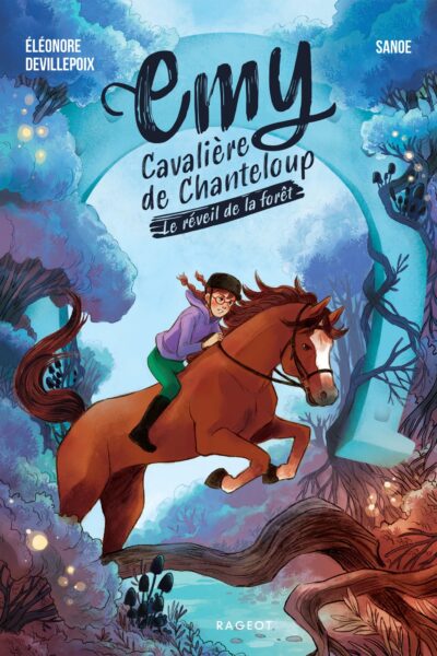 EMY, CAVALIERE DE CHANTELOUP T01 LE REVEIL DE LA FORÊT