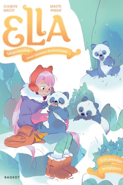 ELLA, VETERINAIRE POUR ANIMAUX FANTASTIQUES T04 LES PANDAS MAGIQUES