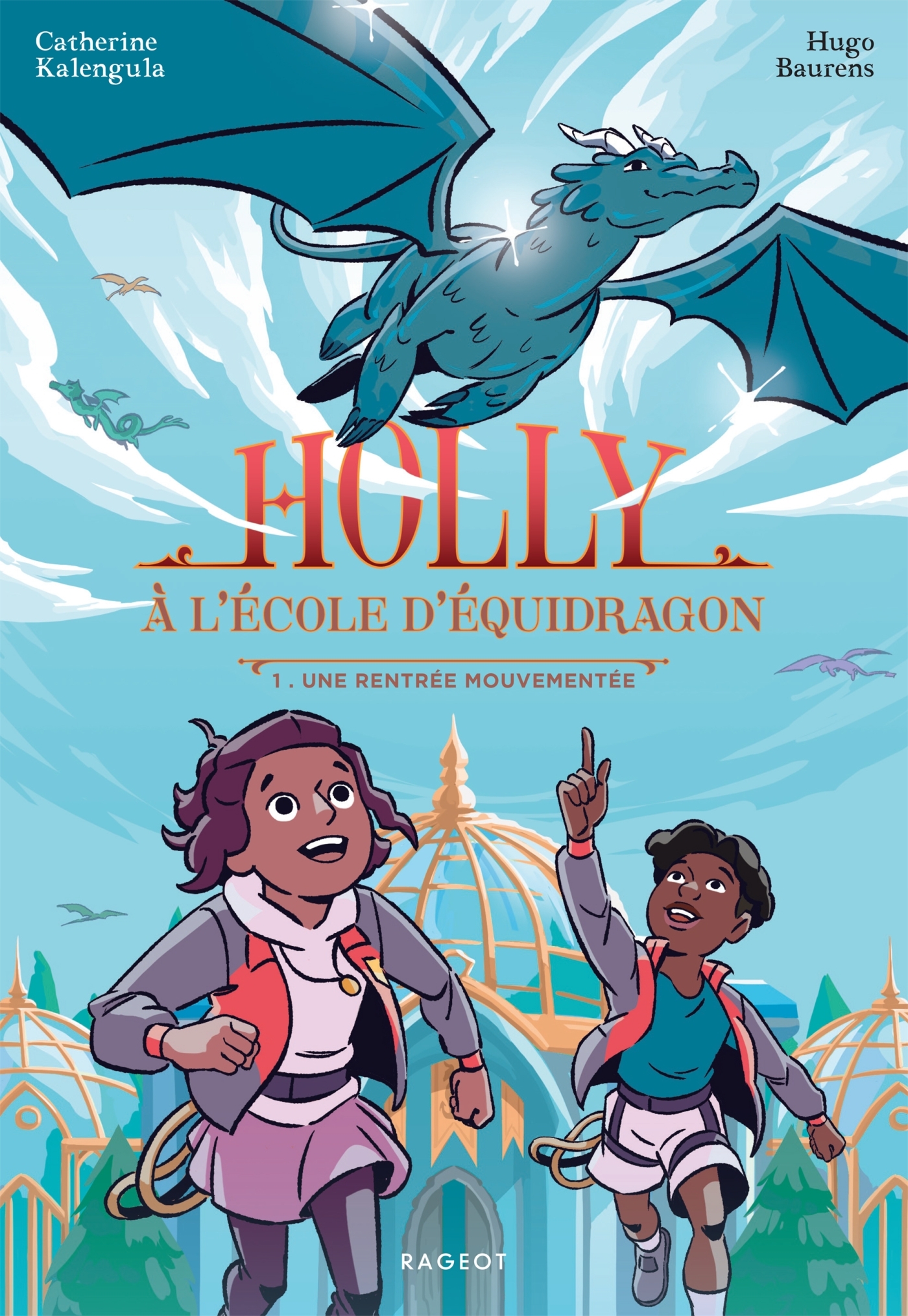 HOLLY A L ECOLE D EQUIDRAGON - HOLLY A L'ECOLE D'EQUIDRAGON, T1 - UNE RENTREE MOUVEMENTEE