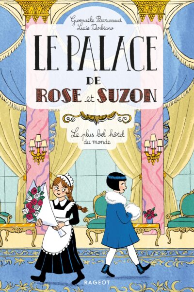 LE PALACE DE ROSE ET SUZON T01 LE PLUS BEL HÔTEL DU MONDE