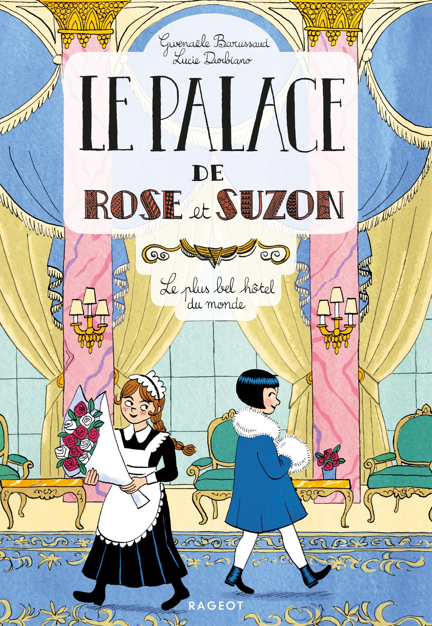 LE PALACE DE ROSE ET SUZON T01 LE PLUS BEL HÔTEL DU MONDE