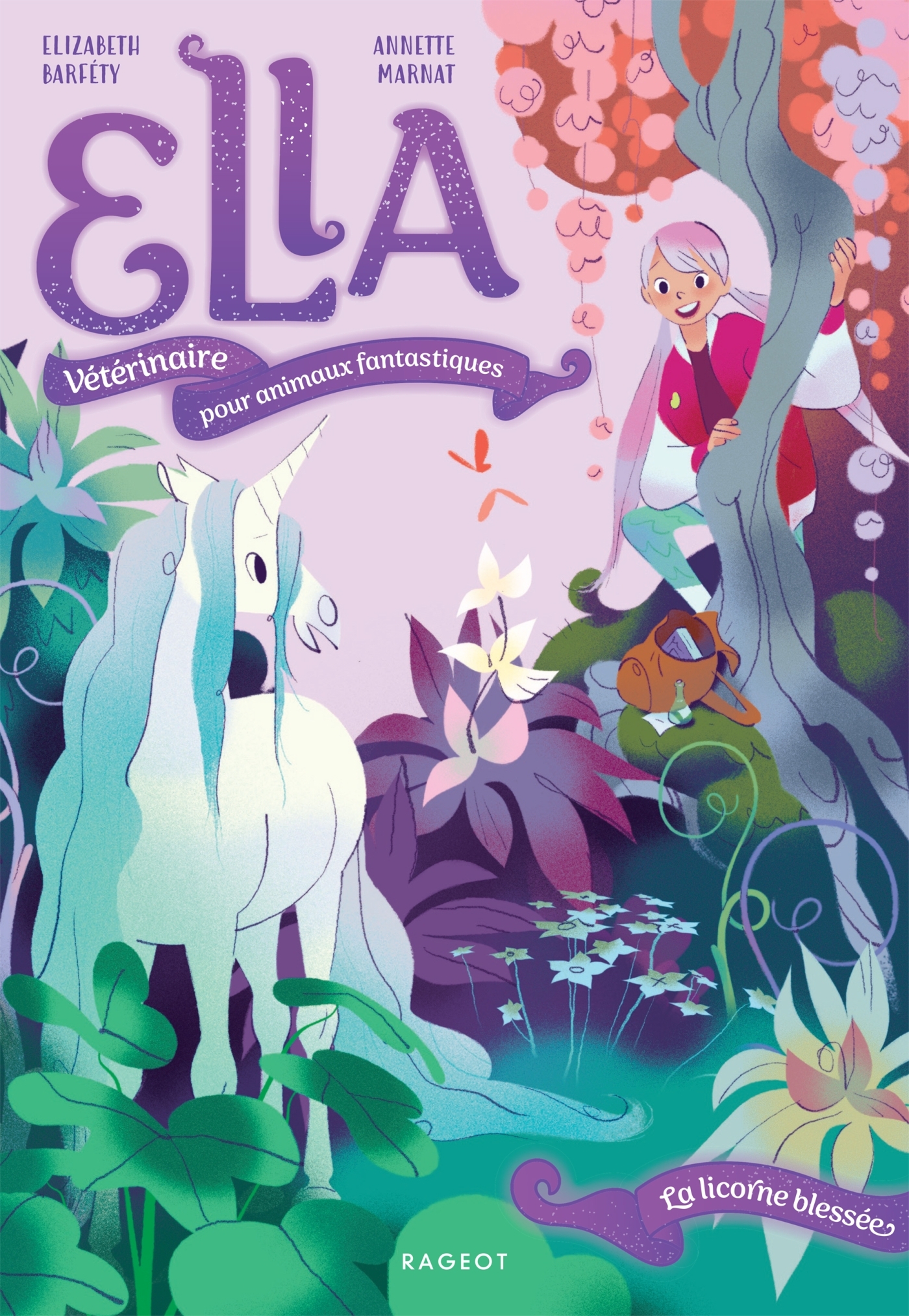LA LICORNE BLESSEE T01 ELLA, VETERINAIRE POUR ANIMAUX FANTASTIQUES