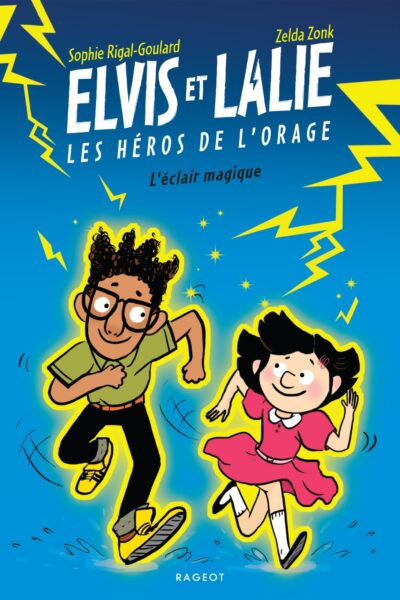 ELVIS ET LALIE, LES HEROS DE L'ORAGE T01 L'ECLAIR MAGIQUE