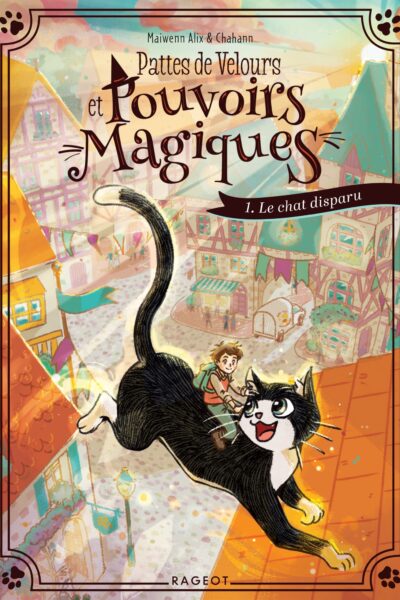 PATTES DE VELOURS ET POUVOIRS MAGIQUES T01 LE CHAT DISPARU