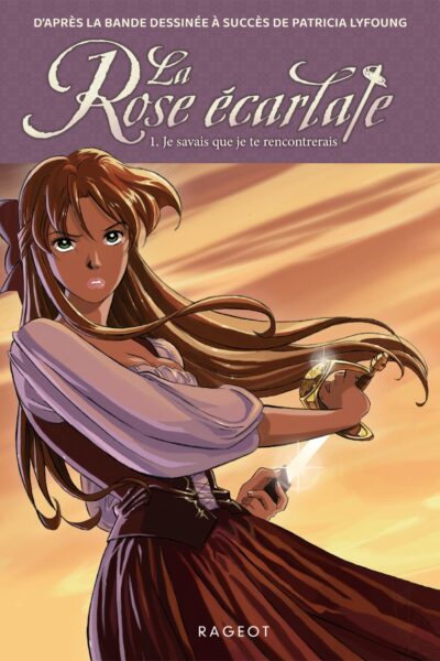 LA ROSE ECARLATE T01 JE SAVAIS QUE JE TE RENCONTRERAIS