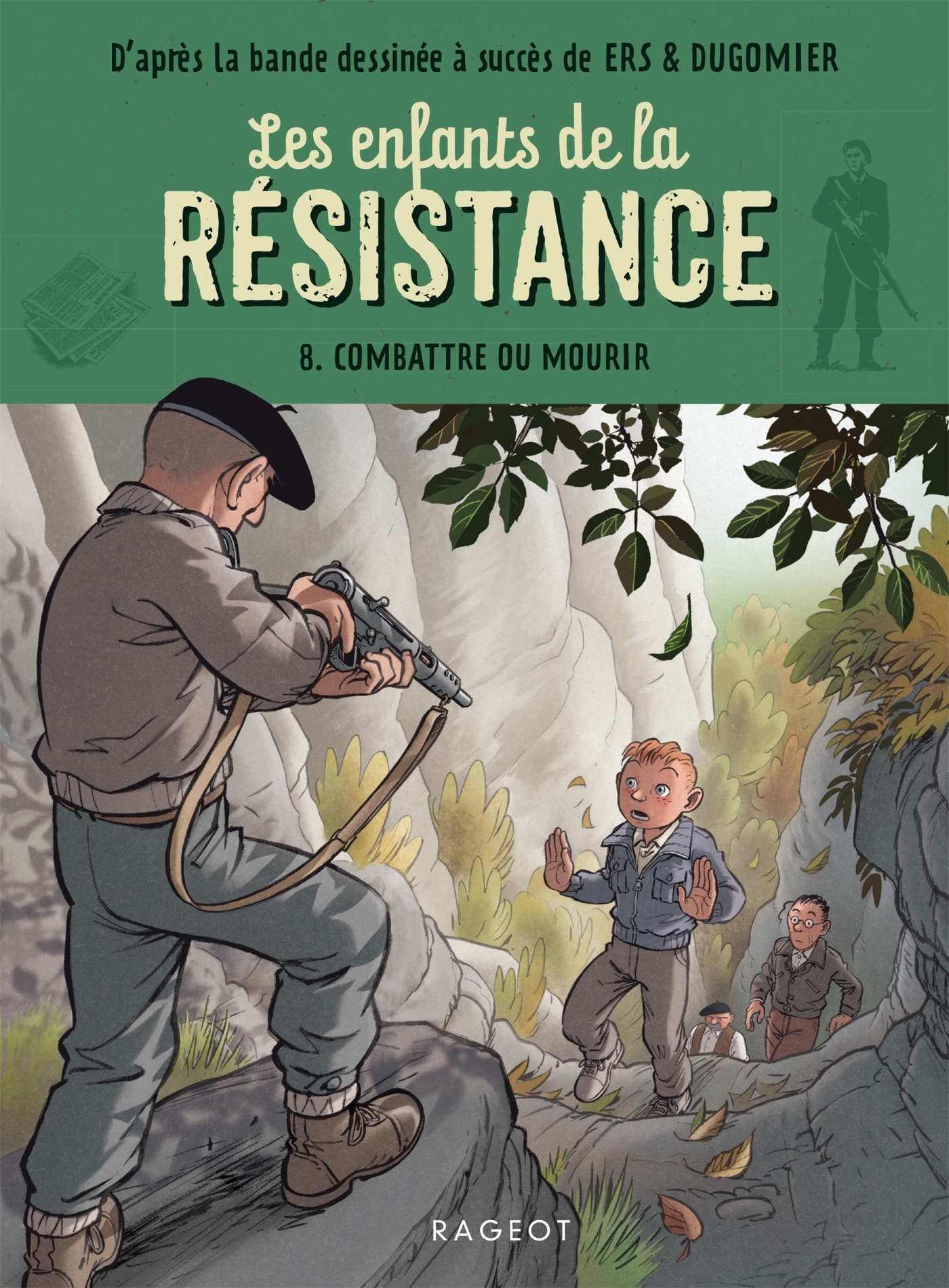 LES ENFANTS DE LA RESISTANCE T08 COMBATTRE OU MOURIR