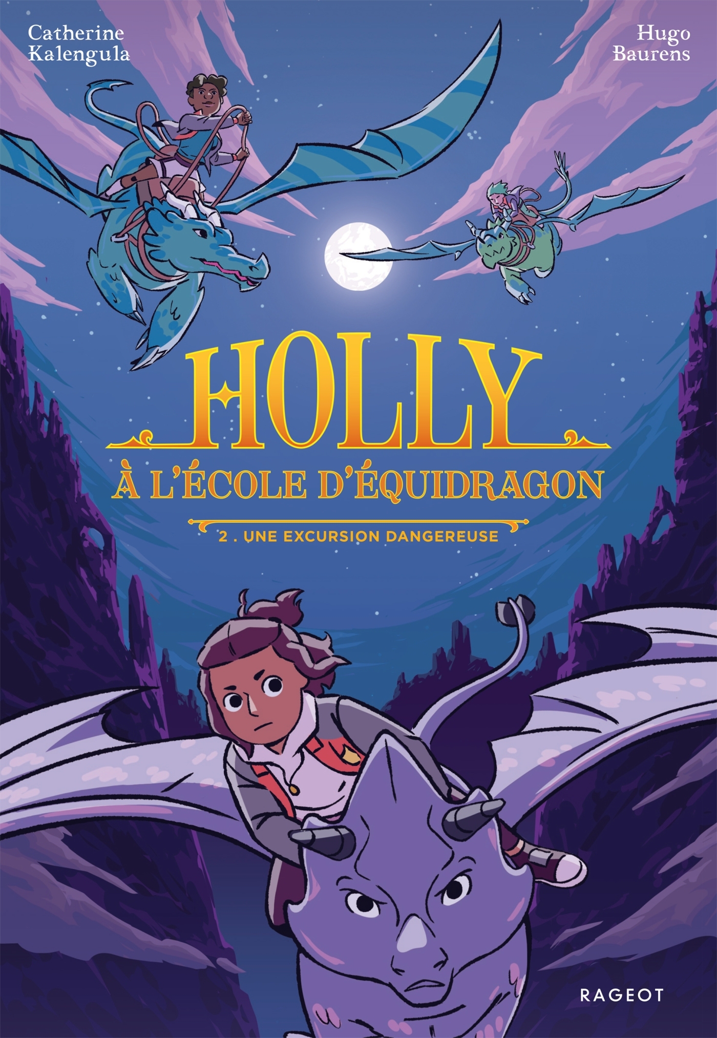 HOLLY A L ECOLE D EQUIDRAGON - HOLLY A L'ECOLE D'EQUIDRAGON, T2 - UNE EXCURSION DANGEREUSE