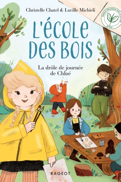 L'ECOLE DES BOIS - ECOLE DES BOIS - TOME 4, LA DROLE DE JOURNEE DE CHLOE