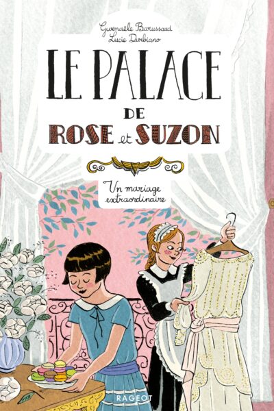 LE PALACE DE ROSE ET SUZON - UN MARIAGE EXTRAORDINAIRE