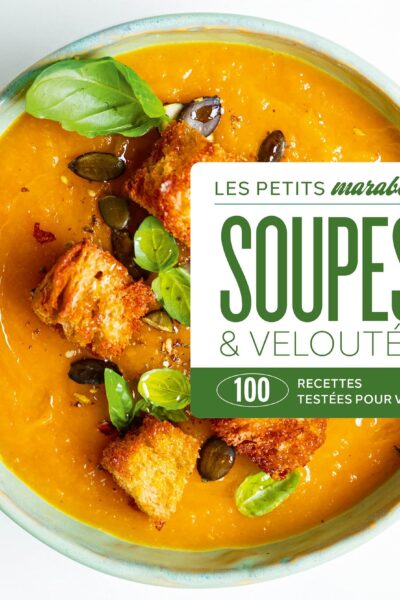 SOUPES & VELOUTES RECONFORTANTES - LES PETITS MARABOUT