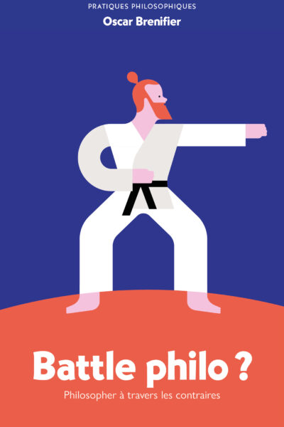 BATTLE PHILO - PHILOSOPHER A TRAVERS LES CONTRAIRES