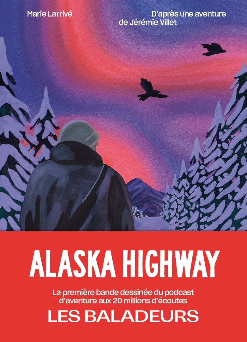 ALASKA HIGHWAY - UN FACE-A-FACE ENTRE L HOMME ET LE VIVANT
