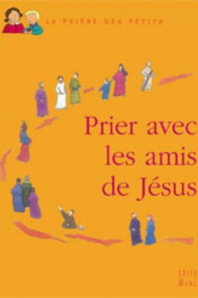 PRIER AVEC LES AMIS DE JESUS