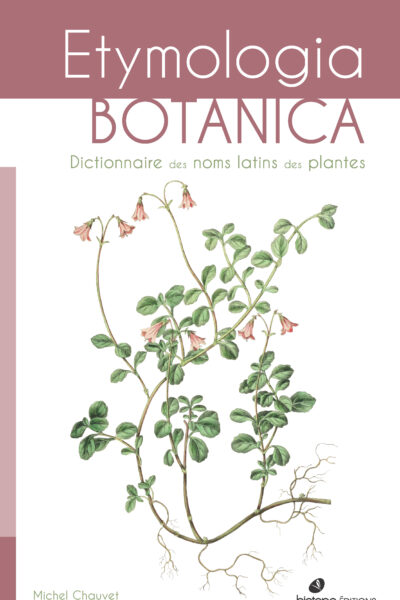 ETYMOLOGIA BOTANICA - DICTIONNAIRE DES NOMS LATINS DES PLANTES