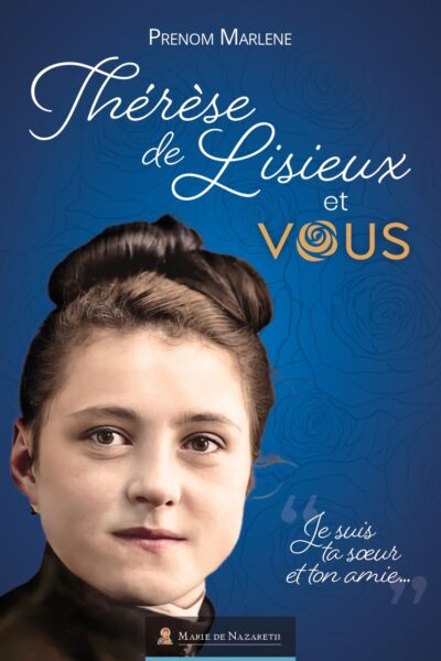 SAINTE THERESE DE LISIEUX ET VOUS