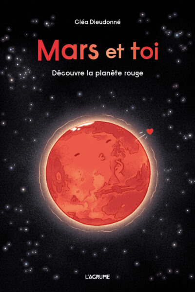 MARS ET TOI - DÉCOUVRE LA PLANÈTE ROUGE