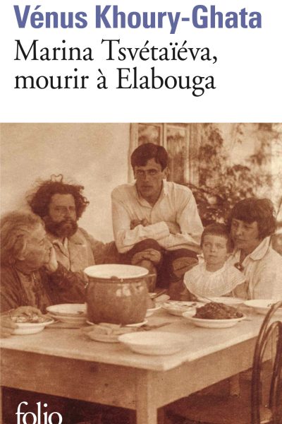 MARINA TSVETAIEVA, MOURIR A ELABOUGA