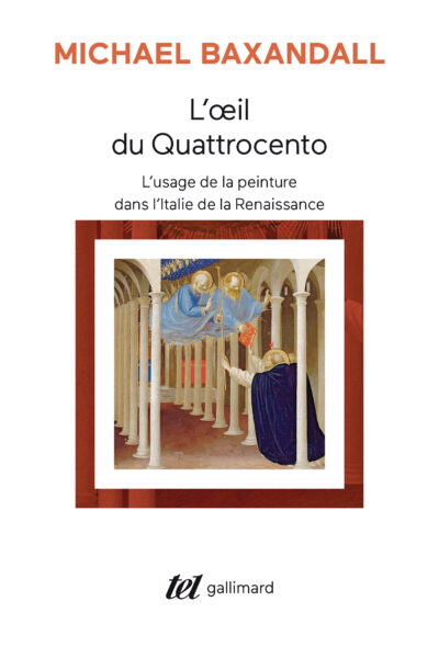 L'OEIL DU QUATTROCENTO - L'USAGE DE LA PEINTURE DANS L'ITALIE DE LA RENAISSANCE