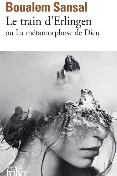 LE TRAIN D'ERLINGEN OU LA METAMORPHOSE DE DIEU