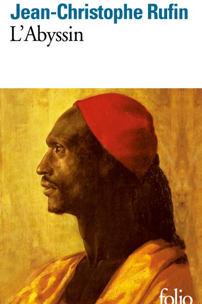 L'ABYSSIN - RELATION DES EXTRAORDINAIRES VOYAGES DE JEAN-BAPTISTE PONCET, AMBASSADEUR DU NEGUS AUPRE