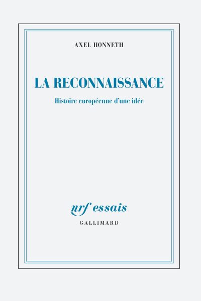 LA RECONNAISSANCE - HISTOIRE EUROPEENNE D'UNE IDEE