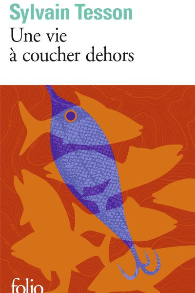 UNE VIE A COUCHER DEHORS