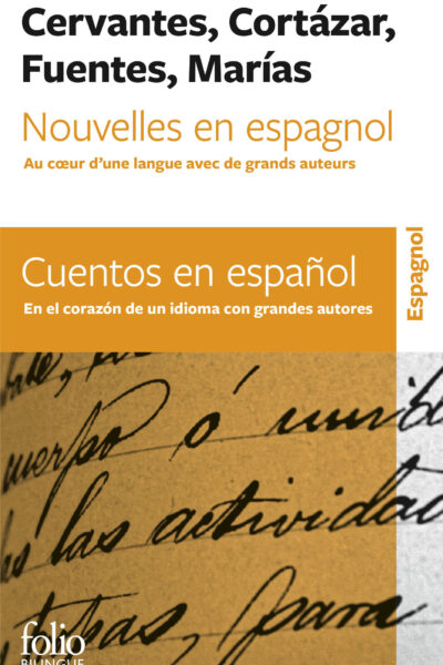 NOUVELLES EN ESPAGNOL / CUENTOS EN ESPANOL - AU COEUR D'UNE LANGUE AVEC DE GRANDS AUTEURS / EN EL CO