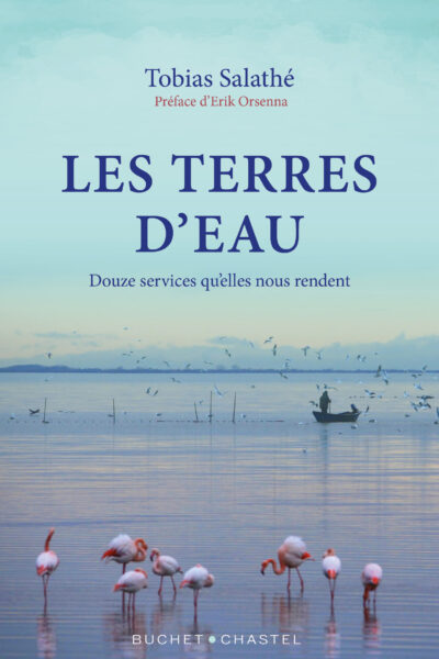 TERRES D'EAU - DOUZE SERVICES QUE NOUS RENDENT LES TERRES D'EAU