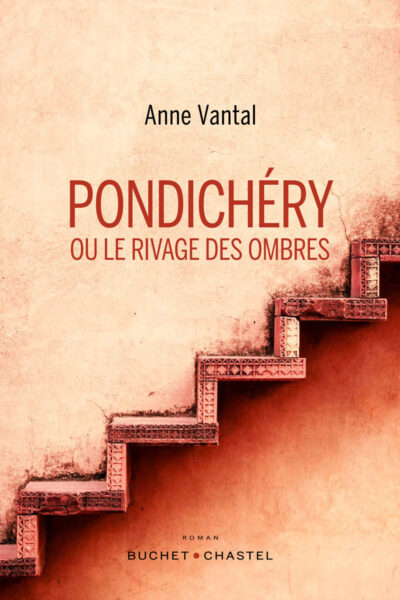 PONDICHERY OU LE RIVAGE DES OMBRES