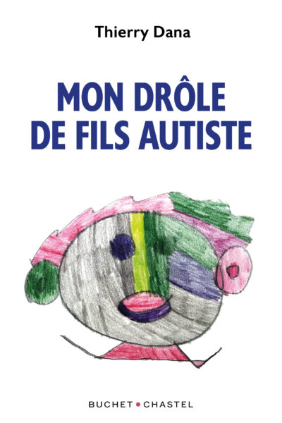 MON DROLE DE FILS AUTISTE